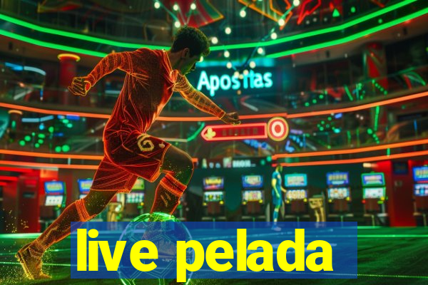 live pelada